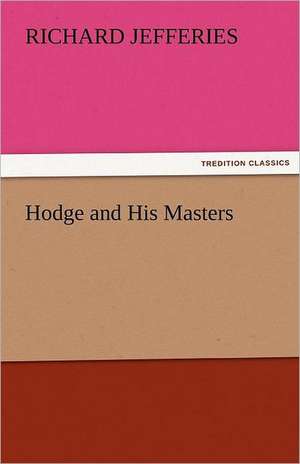 Hodge and His Masters de Richard Jefferies