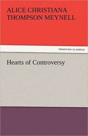 Hearts of Controversy de Alice Christiana Thompson Meynell