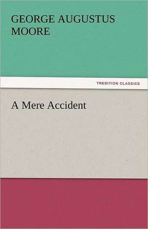 A Mere Accident de George Augustus Moore