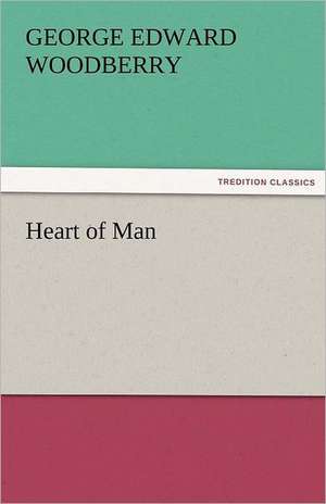 Heart of Man de George Edward Woodberry