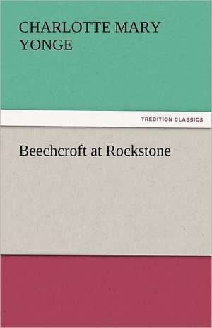 Beechcroft at Rockstone de Charlotte Mary Yonge