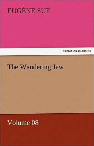 The Wandering Jew - Volume 08 de Eugène Sue