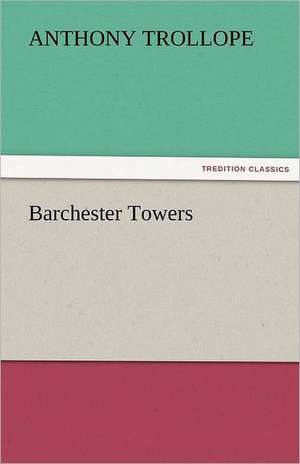 Barchester Towers de Anthony Trollope