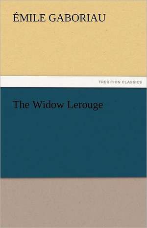 The Widow Lerouge de Émile Gaboriau