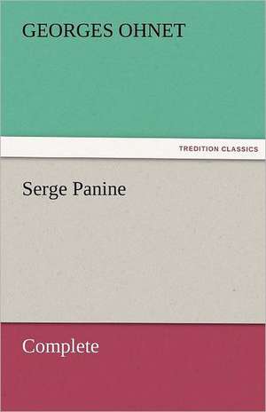 Serge Panine - Complete de Georges Ohnet