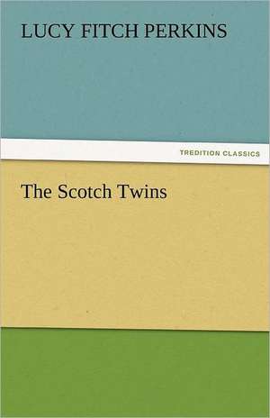 The Scotch Twins de Lucy Fitch Perkins