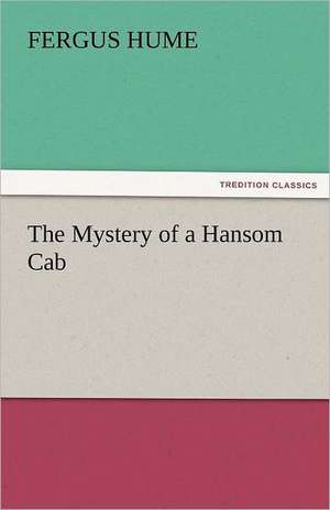 The Mystery of a Hansom Cab de Fergus Hume