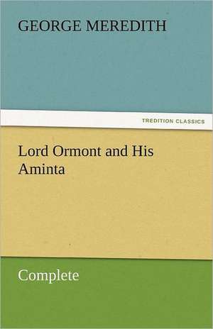 Lord Ormont and His Aminta - Complete de George Meredith