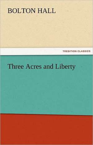 Three Acres and Liberty de Bolton Hall