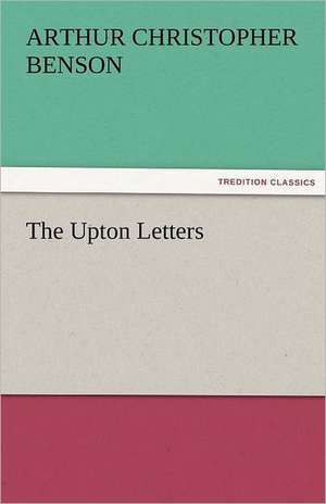 The Upton Letters de Arthur Christopher Benson