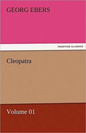 Cleopatra - Volume 01 de Georg Ebers