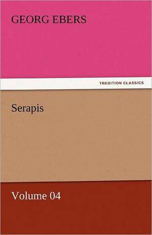 Serapis - Volume 04 de Georg Ebers