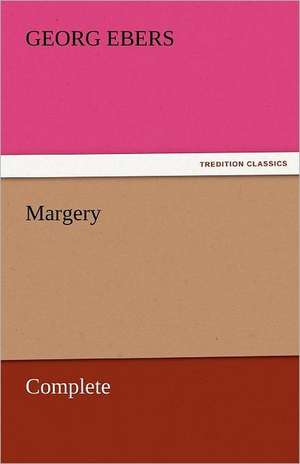 Margery - Complete de Georg Ebers