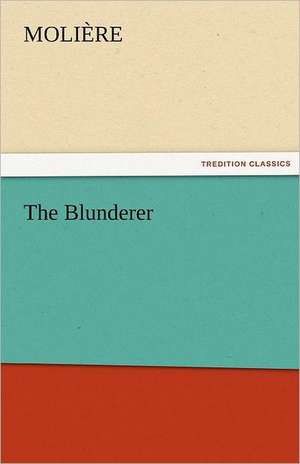 The Blunderer de Molière