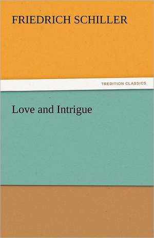 Love and Intrigue de Friedrich Schiller