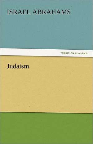 Judaism de Israel Abrahams