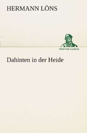 Dahinten in Der Heide: Chiefly Papers on the Imagination, and on Shakespeare de Hermann Löns