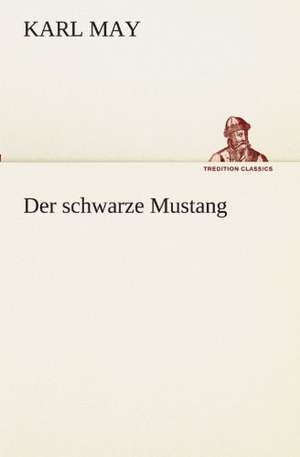 Der Schwarze Mustang: Chiefly Papers on the Imagination, and on Shakespeare de Karl May