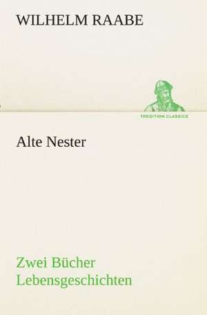 Alte Nester de Wilhelm Raabe