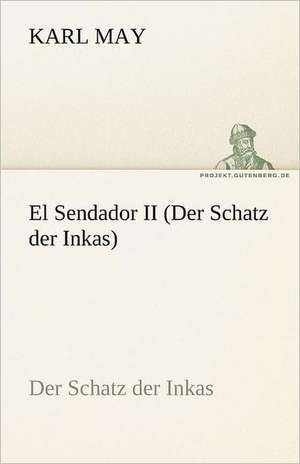 El Sendador II (Der Schatz Der Inkas): Chiefly Papers on the Imagination, and on Shakespeare de Karl May