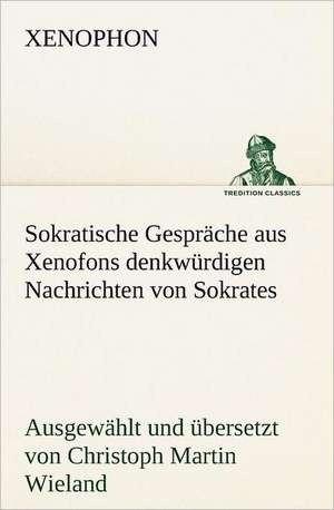 Sokratische Gesprache Aus Xenofons Denkwurdigen Nachrichten Von Sokrates: Chiefly Papers on the Imagination, and on Shakespeare de Xenophon