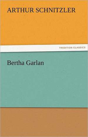 Bertha Garlan de Arthur Schnitzler