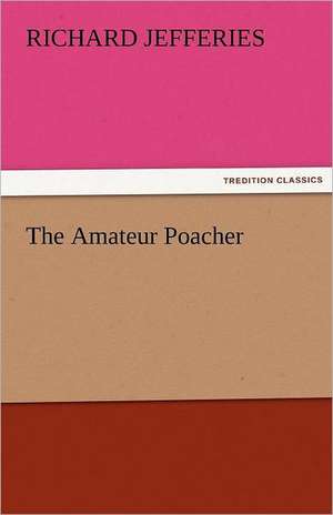 The Amateur Poacher de Richard Jefferies