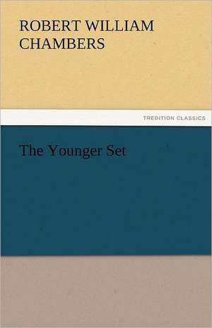 The Younger Set de Robert W. (Robert William) Chambers