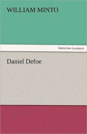 Daniel Defoe de William Minto