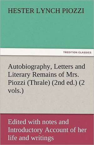 Autobiography, Letters and Literary Remains of Mrs. Piozzi (Thrale) (2nd Ed.) (2 Vols.) Edited with Notes and Introductory Account of Her Life and Wri: Entertaining, Moral, and Religious. Vol. VI. de Hester Lynch Piozzi