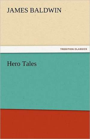 Hero Tales de James Baldwin