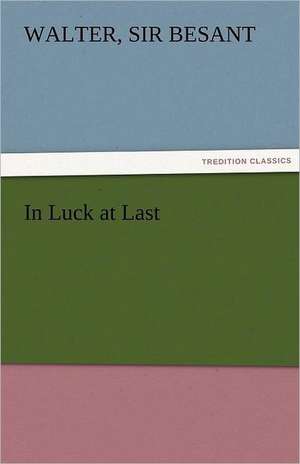 In Luck at Last de Sir Walter Besant