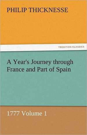 A Year's Journey Through France and Part of Spain, 1777 Volume 1: Some Strange and Curious Punishments Gleanings Chiefly from Old Newspapers of Boston and Salem, Massachusetts de Philip Thicknesse