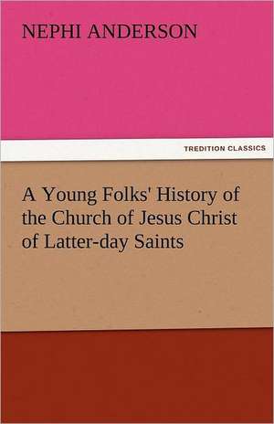 A Young Folks' History of the Church of Jesus Christ of Latter-Day Saints: The Historie of England (3 of 8) de Nephi Anderson