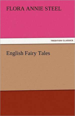 English Fairy Tales de Flora Annie Steel