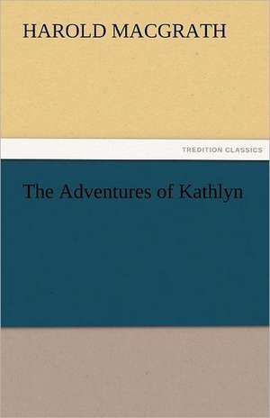 The Adventures of Kathlyn de Harold MacGrath