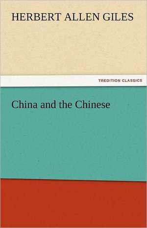 China and the Chinese de Herbert Allen Giles