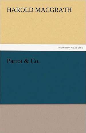 Parrot & Co. de Harold MacGrath