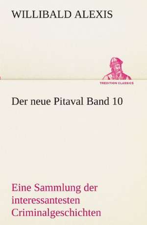 Der Neue Pitaval Band 10: Earthquakes in the Marianas Islands 1599-1909 de Willibald Alexis