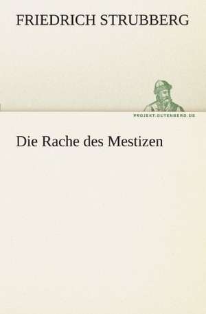 Die Rache Des Mestizen: Earthquakes in the Marianas Islands 1599-1909 de Friedrich Strubberg