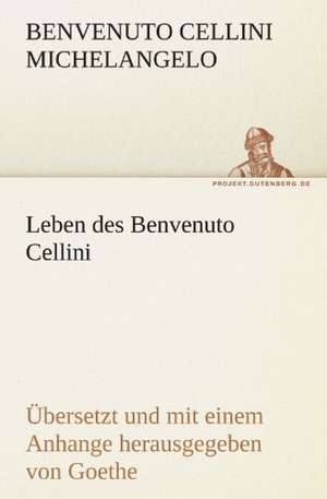 Leben Des Benvenuto Cellini: Die Saugethiere 1 de Benvenuto Cellini Michelangelo