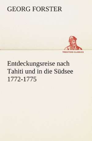 Entdeckungsreise Nach Tahiti Und in Die Sudsee 1772-1775: Die Saugethiere 1 de Georg Forster