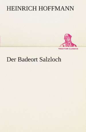 Der Badeort Salzloch de Heinrich Hoffmann