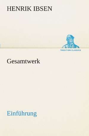 Gesamtwerk - Einfuhrung: Die Saugethiere 1 de Henrik Ibsen