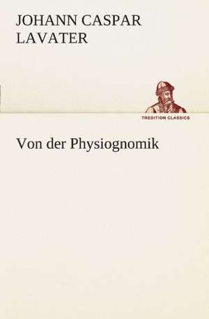 Von Der Physiognomik: Die Saugethiere 1 de Johann Caspar Lavater