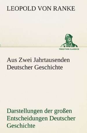 Aus Zwei Jahrtausenden Deutscher Geschichte de Leopold von Ranke