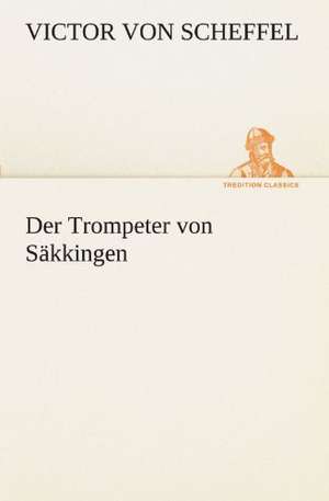 Der Trompeter Von Sakkingen: Wir Framleute de Victor von Scheffel