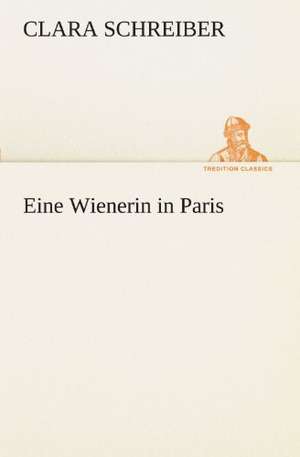 Eine Wienerin in Paris de Clara Schreiber