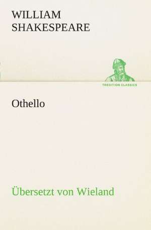 Othello ( Bersetzt Von Wieland): Wir Framleute de William Shakespeare