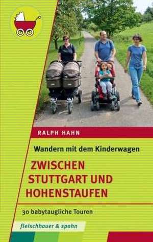 Wandern mit dem Kinderwagen - zwischen Stuttgart und Hohenstaufen de Ralph Hahn